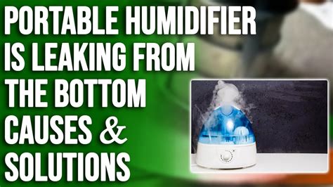 humidifier leaking from bottom|Humidifier spillover: discover the hidden reasons behind water。